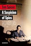 A Suspicion of Spies: Risk, Secrets and Shadows – the Biography of Wilfred ‘Biffy’ Dunderdale (Everyman's Library Barbreck)