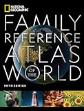 National Geographic Family Reference Atlas, 5th Edition (National Geographic Family Reference Atlas of the World)