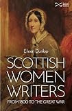 Scottish Women Writers: from 1800 to the Great War