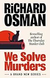 We Solve Murders: The Sunday Times #1 bestselling murder mystery from the author of The Thursday Murder Club