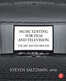 Music Editing for Film and Television: The Art and the Process