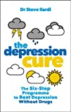 The Depression Cure: The Six-Step Programme to Beat Depression Without Drugs