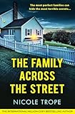 The Family Across the Street: A totally unputdownable psychological thriller with a shocking twist