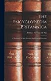 The Encyclopædia Britannica: A Dictionary Of Arts, Sciences, And General Literature