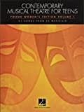 Contemporary Musical Theatre For Teens - Young Women's Edition Volume 1: Young Women's Edition: Volume 1 - 31 Songs from 25 Musicals