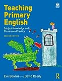 Teaching Primary English: Subject Knowledge and Classroom Practice