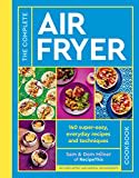 The Complete Air Fryer Cookbook: 140 super-easy, everyday recipes and techniques - THE SUNDAY TIMES BESTSELLER (Air Fryer Cookbook series)