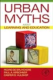 Urban Myths about Learning and Education