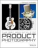 The Art and Style of Product Photography