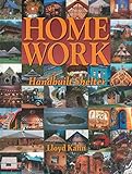 Home Work: Handbuilt Shelter (Shelter Library of Building Books) (The Shelter Library of Building Books)